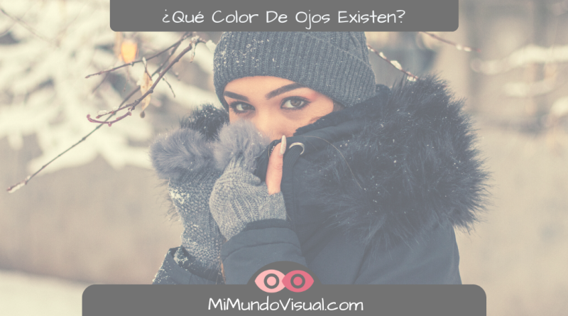 ¿Qué Color De Ojos Existen - vision69.com